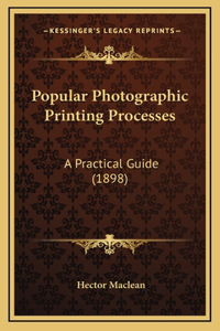 Popular Photographic Printing Processes