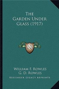 Garden Under Glass (1917)