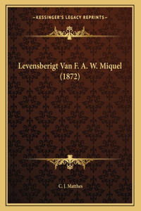 Levensberigt Van F. A. W. Miquel (1872)