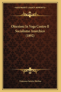 Obiezioni In Voga Contro Il Socialismo Anarchico (1892)