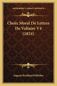 Choix Moral De Lettres De Voltaire V4 (1824)