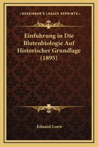 Einfuhrung in Die Blutenbiologie Auf Historischer Grundlage (1895)