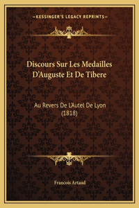Discours Sur Les Medailles D'Auguste Et de Tibere