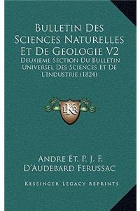 Bulletin Des Sciences Naturelles Et De Geologie V2: Deuxieme Section Du Bulletin Universel Des Sciences Et De L'Industrie (1824)