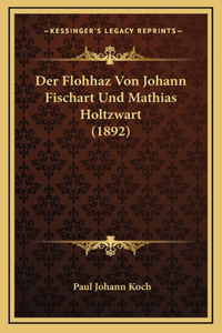 Der Flohhaz Von Johann Fischart Und Mathias Holtzwart (1892)
