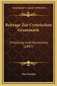 Beitrage Zur Cymrischen Grammatik