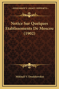 Notice Sur Quelques Etablissements De Moscou (1902)