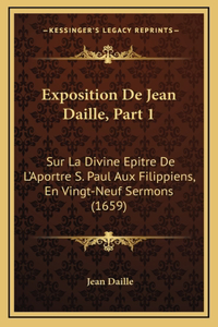 Exposition De Jean Daille, Part 1