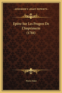 Epitre Sur Les Progres De L'Imprimerie (1784)
