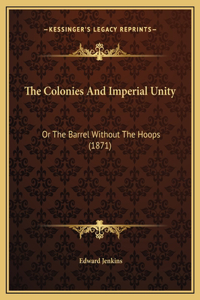 The Colonies And Imperial Unity