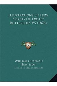 Illustrations Of New Species Of Exotic Butterflies V5 (1876)