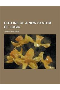 Outline of a New System of Logic