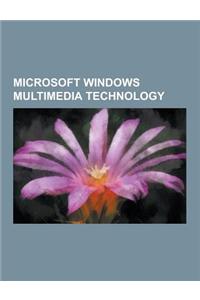 Microsoft Windows Multimedia Technology: Advanced Stream Redirector, Advanced Systems Format, Audio Video Interleave, BMP File Format, Cardea (Drm), C