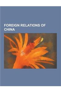 Foreign Relations of China: Anti-Chinese Sentiment, Borders of China, China and the Antarctic, Diplomatic Conferences in China, Foreign Relations