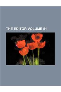 The Editor Volume 51