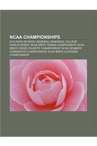 NCAA Championships: 2010 NCAA Division I Baseball Rankings, College World Series, NCAA Men's Tennis Championship