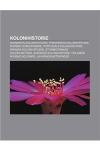 Kolonihistorie: Danmarks Kolonihistorie, Frankrikes Kolonihistorie, Norske Kongofarere, Portugals Kolonihistorie, Spanias Kolonihistor