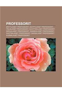 Professorit: Brittilaiset Professorit, Egyptilaiset Professorit, Italialaiset Professorit, Kuvitteelliset Professorit, Norjalaiset