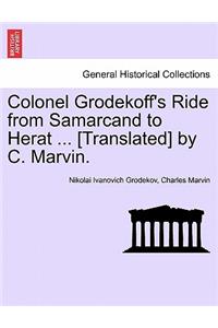 Colonel Grodekoff's Ride from Samarcand to Herat ... [Translated] by C. Marvin.