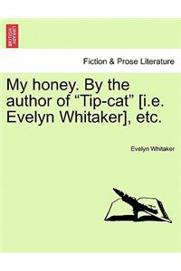My Honey. by the Author of 
