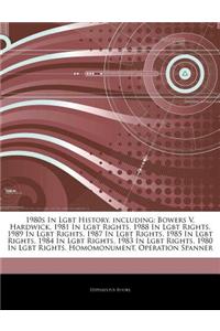 Articles on 1980s in Lgbt History, Including: Bowers V. Hardwick, 1981 in Lgbt Rights, 1988 in Lgbt Rights, 1989 in Lgbt Rights, 1987 in Lgbt Rights,