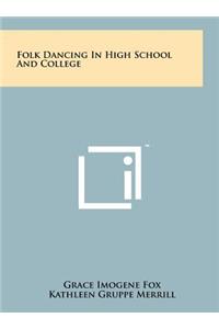 Folk Dancing in High School and College