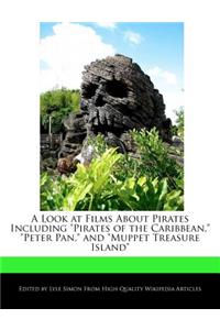 A Look at Films about Pirates Including Pirates of the Caribbean, Peter Pan, and Muppet Treasure Island