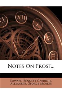 Notes on Frost...