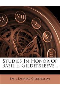 Studies In Honor Of Basil L. Gildersleeve...