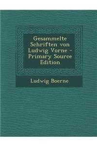 Gesammelte Schriften Von Ludwig Vorne