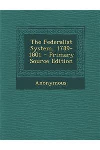 Federalist System, 1789-1801