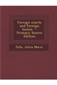 Foreign Courts and Foreign Homes