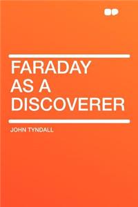 Faraday as a Discoverer