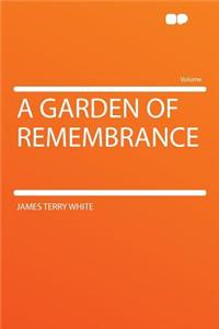 A Garden of Remembrance