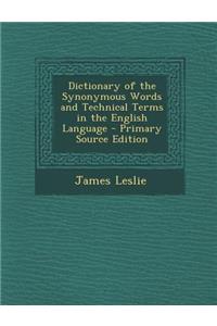 Dictionary of the Synonymous Words and Technical Terms in the English Language