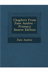 Chapters from Jane Austen - Primary Source Edition