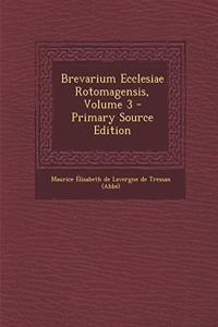 Brevarium Ecclesiae Rotomagensis, Volume 3 - Primary Source Edition