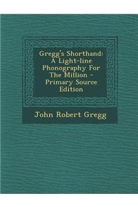 Gregg's Shorthand: A Light-Line Phonography for the Million
