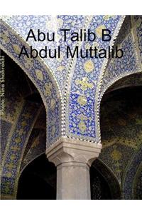 Abu Talib B. Abdul Muttalib