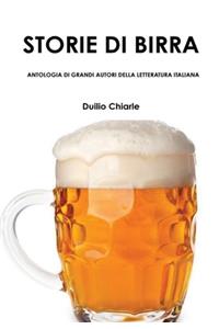 STORIE DI BIRRA - ANTOLOGIA DI GRANDI AUTORI DELLA LETTERATURA ITALIANA