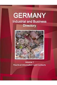 Germany Industrial and Business Directory Volume 1 Practical Information and Contacts