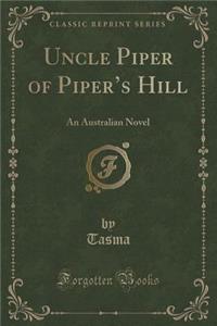 Uncle Piper of Piper's Hill: An Australian Novel (Classic Reprint)