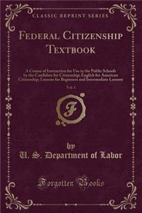 Federal Citizenship Textbook, Vol. 1