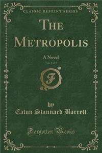 The Metropolis, Vol. 3 of 3