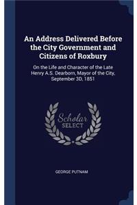 An Address Delivered Before the City Government and Citizens of Roxbury