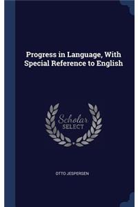 Progress in Language, With Special Reference to English