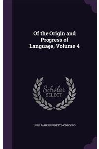 Of the Origin and Progress of Language, Volume 4