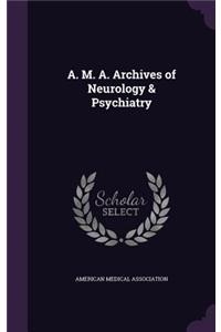 A. M. A. Archives of Neurology & Psychiatry