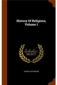 History Of Religions, Volume 1