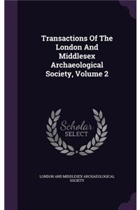 Transactions of the London and Middlesex Archaeological Society, Volume 2